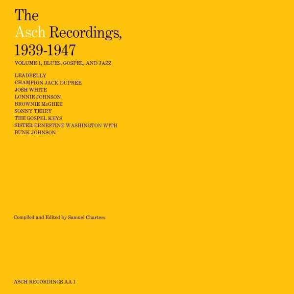 The Asch Recordings, 1939 to 1947 - Vol. 1: Blues, Gospel, and Jazz The Asch Recordings, 1939 to 1947 - Vol. 1: Blues, Gospel, and Jazz