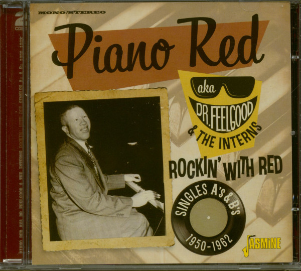 Piano Red aka Dr. Feelgood & The Interns - Rockin’ With Red - Singles (2-CD) Piano Red aka Dr. Feelgood & The Interns - Rockin’ With Red - Singles (2-CD)