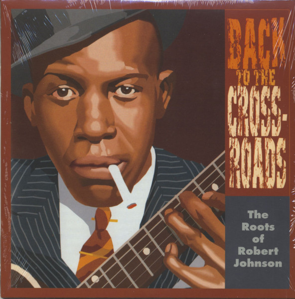 Back to the Crossroads - The Roots of Robert Johnso (LP) Back to the Crossroads - The Roots of Robert Johnso (LP)