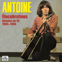 Preview: Elucubrations: Elucubrations - Antoine On 45 Preview: Elucubrations: Elucubrations - Antoine On 45