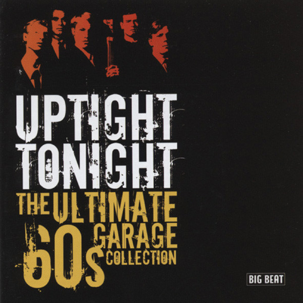 Uptight Tonight - Ultimate 60s Garage Coll. Uptight Tonight - Ultimate 60s Garage Coll.