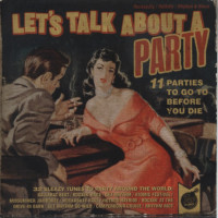 Preview: Let's Talk About A Party - 32 Sleazy Tunes To Party Around The World (CD) Preview: Let's Talk About A Party - 32 Sleazy Tunes To Party Around The World (CD)