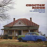 Preview: Choctaw Ridge - New Fables Of The American South 1968-1973 (2-LP) Preview: Choctaw Ridge - New Fables Of The American South 1968-1973 (2-LP)