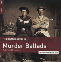 Preview: The Rough Guide To Murder Ballards (LP, 180g Vinyl, Ltd.) Preview: The Rough Guide To Murder Ballards (LP, 180g Vinyl, Ltd.)