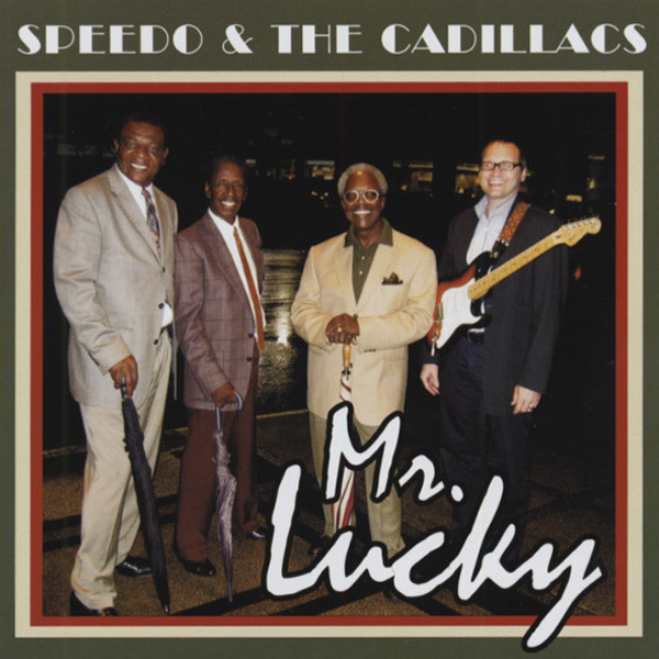 Speedo & The Cadillacs - Mr.Lucky Speedo & The Cadillacs - Mr.Lucky