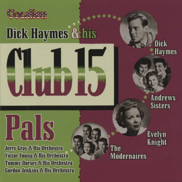 Dick Haymes & his Club 15 Pals Dick Haymes & his Club 15 Pals