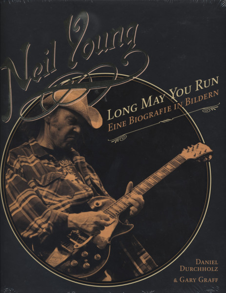 Long May You Run - Biografie in Bildern Long May You Run - Biografie in Bildern