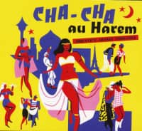 Preview: Cha Cha Au Harem Orientica - France 1960-1964 (CD) Preview: Cha Cha Au Harem Orientica - France 1960-1964 (CD)