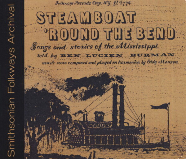 Steamboat 'Round The Bend - Songs & Stories Of The Mississippi