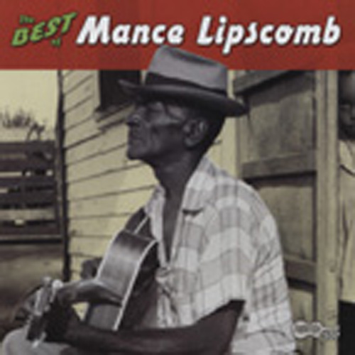 LIPSCOMB, Mance CD: The Best Of Mance Lipscomb - Bear Family Records