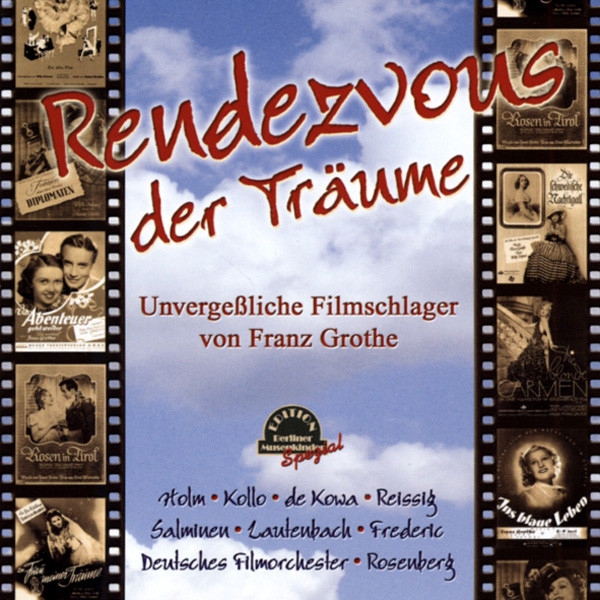 Franz Grothe - Rendevous der Träume Franz Grothe - Rendevous der Träume