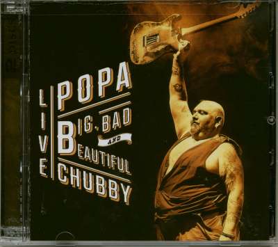 Popa Chubby CD: Big Bad & Beautiful - Live (2-CD) - Bear Family
