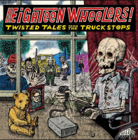 Preview: Eighteen Wheelers! - Twisted Tales From The Truck Stops (LP) Preview: Eighteen Wheelers! - Twisted Tales From The Truck Stops (LP)