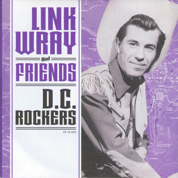 Link Wray & Friends - D.C. Rockers (EP, 7inch, 45rpm, PS) Link Wray & Friends - D.C. Rockers (EP, 7inch, 45rpm, PS)