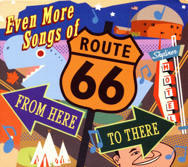 Even More Songs Of Route 66: From here To The Even More Songs Of Route 66: From here To The