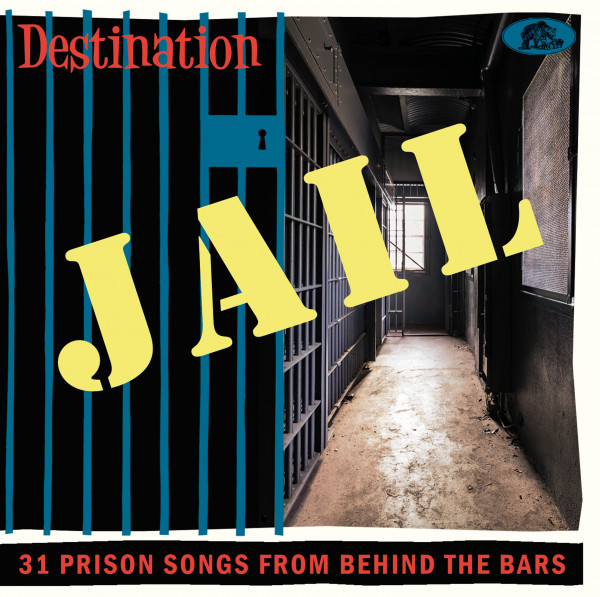 Destination Jail – 31 Prison Songs From Behind The Bars (CD)