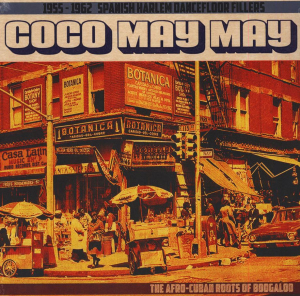 Coco May May - 1955-1962 Spanish Harlem Dancefloor Fillers (LP) Coco May May - 1955-1962 Spanish Harlem Dancefloor Fillers (LP)