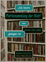 Preview: 'Die beste Plattensammlung der Welt' oder warum fast alles gelogen ist Preview: 'Die beste Plattensammlung der Welt' oder warum fast alles gelogen ist