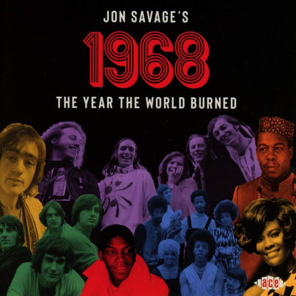 Jon Savage's 1968: The Year The World Burned (2-CD) Jon Savage's 1968: The Year The World Burned (2-CD)