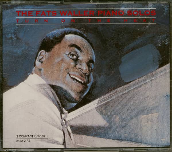 Turn On The Heat - The Fats Waller Piano Solos (2-CD, Cut-Out) Turn On The Heat - The Fats Waller Piano Solos (2-CD, Cut-Out)