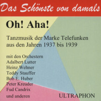 Preview: Oh! Aha! - Tanzmusik der Marke Telefunken 1937-39 (CD) Preview: Oh! Aha! - Tanzmusik der Marke Telefunken 1937-39 (CD)