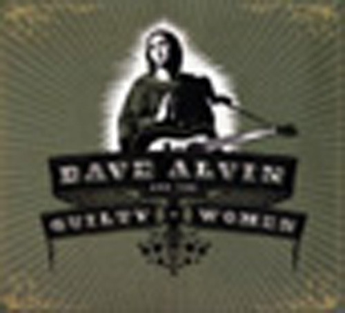 Dave Alvin & The Guilty Women Dave Alvin & The Guilty Women