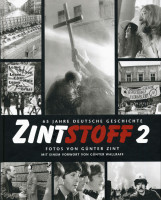 Preview: Zintstoff 2 - 65 Jahre deutsche Geschichte, Fotos von Günter Zint Preview: Zintstoff 2 - 65 Jahre deutsche Geschichte, Fotos von Günter Zint