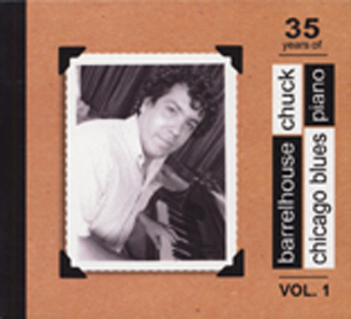 35 Years Of Chicago Blues Piano, Vol.1 35 Years Of Chicago Blues Piano, Vol.1