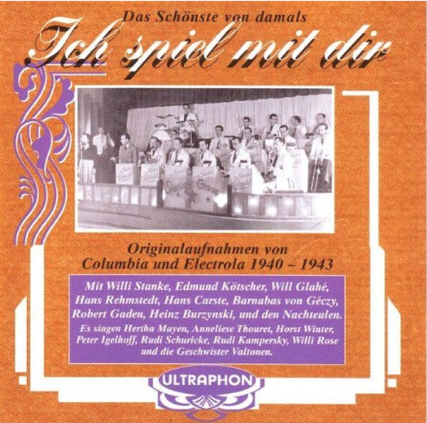 Ich spiel mit dir -Tanzmusik 1940 bis 1943 (CD)