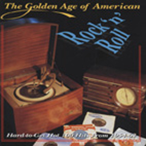 The Golden Age Of American Rock & Roll The Golden Age Of American Rock & Roll