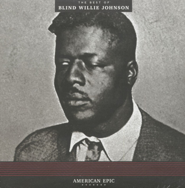 The Best Of Blind Willie Johnson - American Epic Series (LP, 180g Vinyl) The Best Of Blind Willie Johnson - American Epic Series (LP, 180g Vinyl)