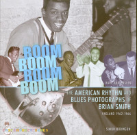 Preview: Boom Boom Boom Boom - The Blues Photographs of Brian Smith 1962 - 1965 Preview: Boom Boom Boom Boom - The Blues Photographs of Brian Smith 1962 - 1965