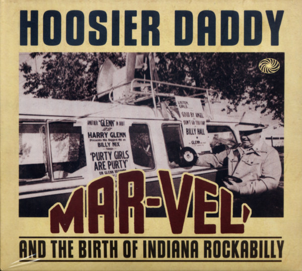 Hoosier Daddy - Mar-Vel' And The Birth Of Indiana Rockabilly (3-CD) Hoosier Daddy - Mar-Vel' And The Birth Of Indiana Rockabilly (3-CD)