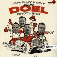 Preview: Travellin' Heavy With The The Doel Brothers (Vinyl & CD) Preview: Travellin' Heavy With The The Doel Brothers (Vinyl & CD)