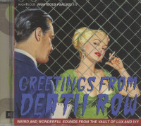 Preview: Greetings from Death Row - Weird And Wonderful Sounds From The Vault Of LUX And IVY (CD) Preview: Greetings from Death Row - Weird And Wonderful Sounds From The Vault Of LUX And IVY (CD)