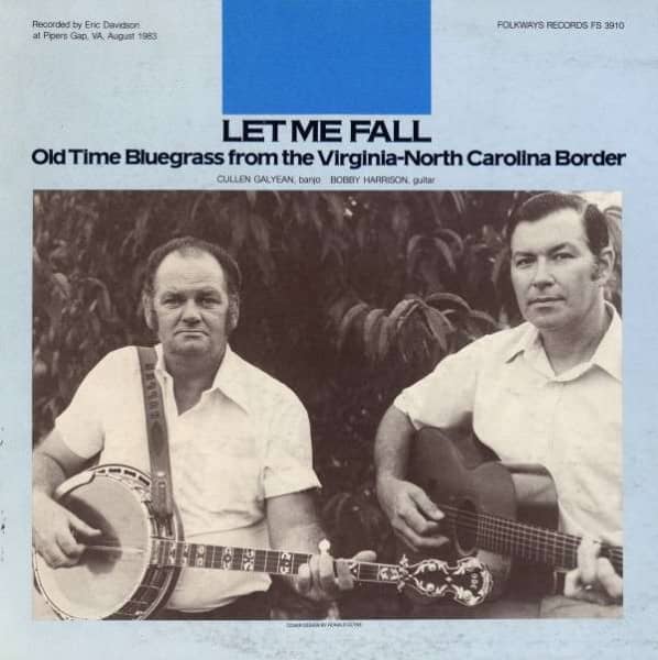Let Me Fall: Old Time Bluegrass from the Virginia-North Carolina Border Let Me Fall: Old Time Bluegrass from the Virginia-North Carolina Border