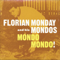 Preview: Florian Monday And His Mondos - Mondo Mondo! (LP) Preview: Florian Monday And His Mondos - Mondo Mondo! (LP)
