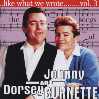 Preview: Johnny & Dorsey Burnette - Like What We Wrote. Vol.3 (CD) Preview: Johnny & Dorsey Burnette - Like What We Wrote. Vol.3 (CD)