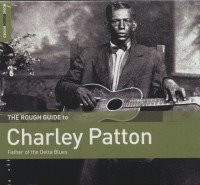 Preview: The Rough Guide To Charley Patton - Father Of The Delta Blues (CD) Preview: The Rough Guide To Charley Patton - Father Of The Delta Blues (CD)