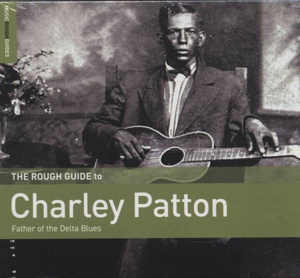 The Rough Guide To Charley Patton - Father Of The Delta Blues (CD) The Rough Guide To Charley Patton - Father Of The Delta Blues (CD)