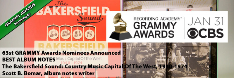 63rd Annual GRAMMY Awards Nominee - Best Album Notes - The Bakersfield Sound : Country Music Capital Of The West, 1940-1974 63rd Annual GRAMMY Awards Nominee - Best Album Notes - The Bakersfield Sound : Country Music Capital Of The West, 1940-1974