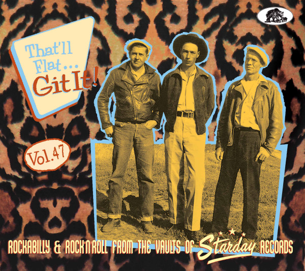 Vol.47 - That'll Flat Git It! Rockabilly & Rock 'n' Roll From The Vaults Of Starday Records (CD)
