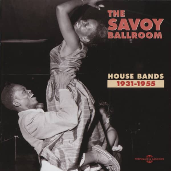 The Savoy Ballroom - House Band 1931-55 (2-CD The Savoy Ballroom - House Band 1931-55 (2-CD