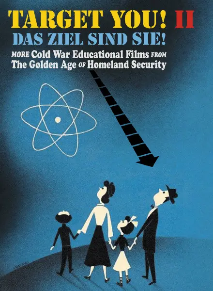 Target You! II - More Cold War Educational Films from The Golden Age Of Homeland Security