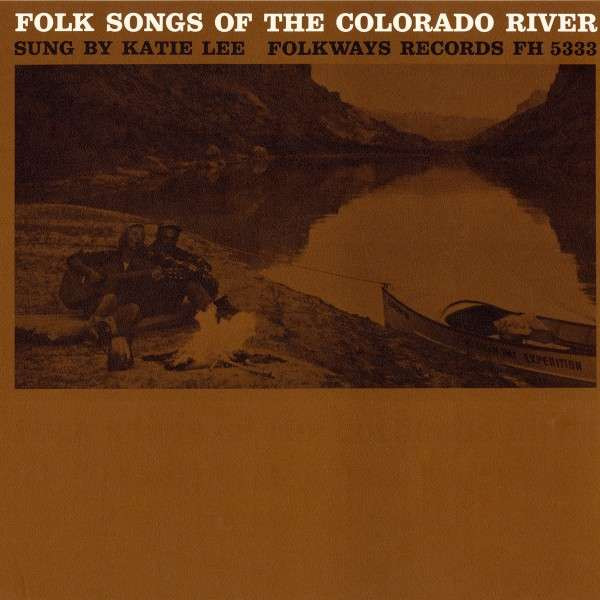 Folk Songs Of The Colorado River Folk Songs Of The Colorado River