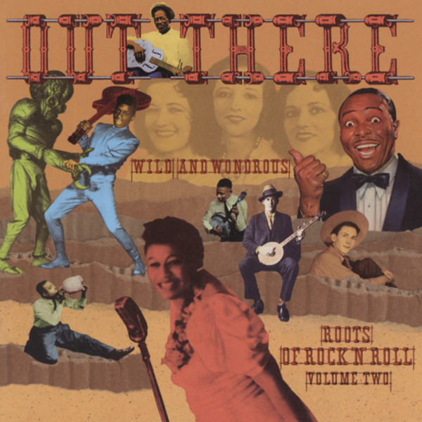Vol.2, Out There - Wild Roots Of Rock & Roll