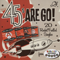 Preview: 45s Are Go! - 20 Rocket Fuelled 45s (CD) Preview: 45s Are Go! - 20 Rocket Fuelled 45s (CD)