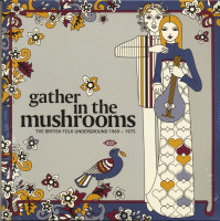 Preview: Gather In The Mushrooms - The British Folk Underground 1969 - 1975 (2-LP) Preview: Gather In The Mushrooms - The British Folk Underground 1969 - 1975 (2-LP)