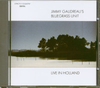 Preview: Jimmy Gaudreau's Bluegrass Unit - Live In Holland (CD) Preview: Jimmy Gaudreau's Bluegrass Unit - Live In Holland (CD)