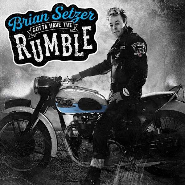 Brian Setzer LP: Gotta Have The Rumble (LP) - Bear Family Records